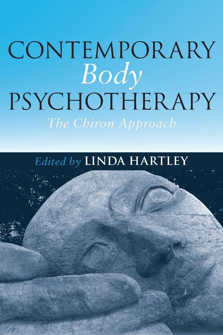 Contemporary Body Psychotherapy: The Chiron Approach