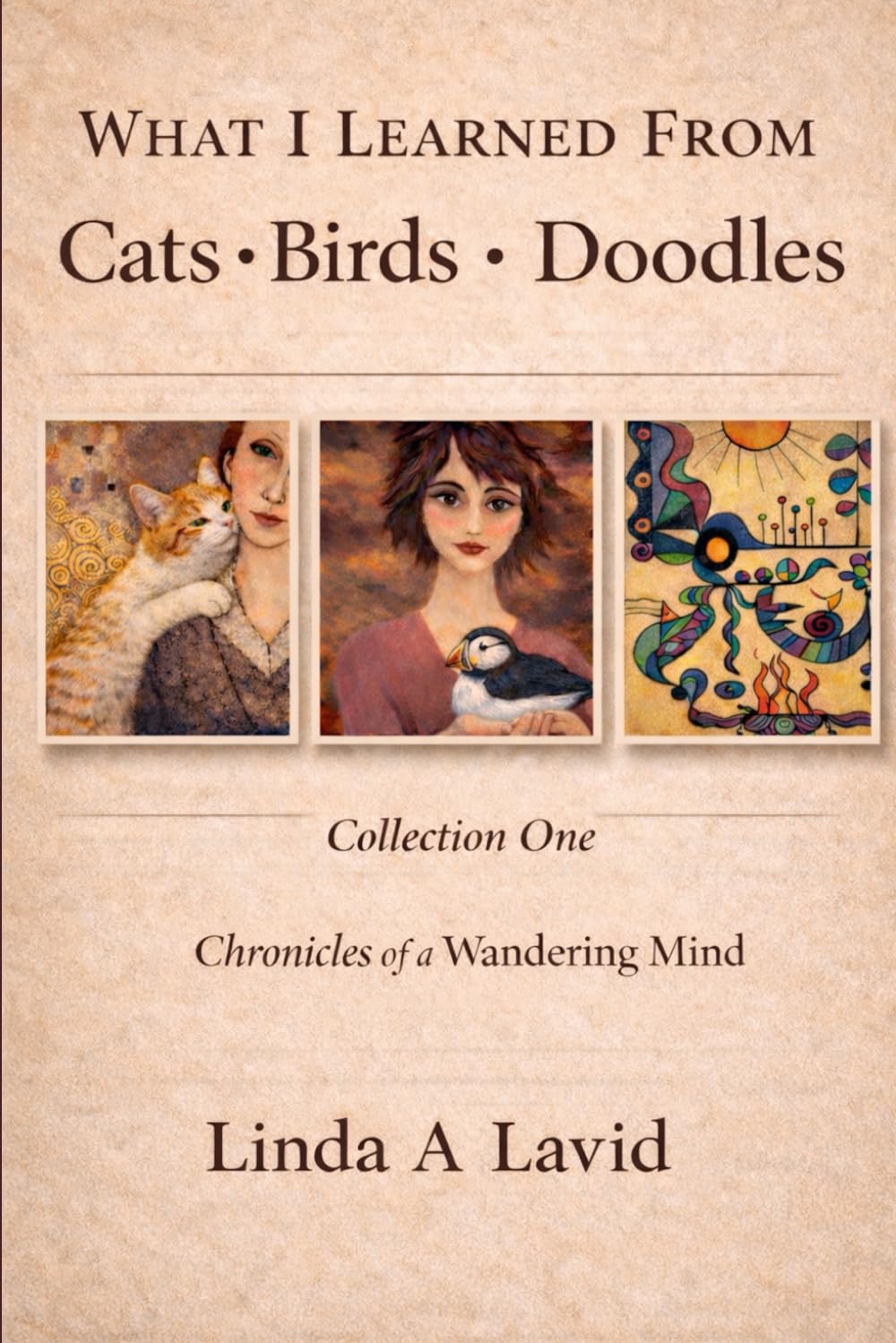 What I Learned from Cats, Birds, and Doodles: A Collection (Chronicles of a Wandering Mind)