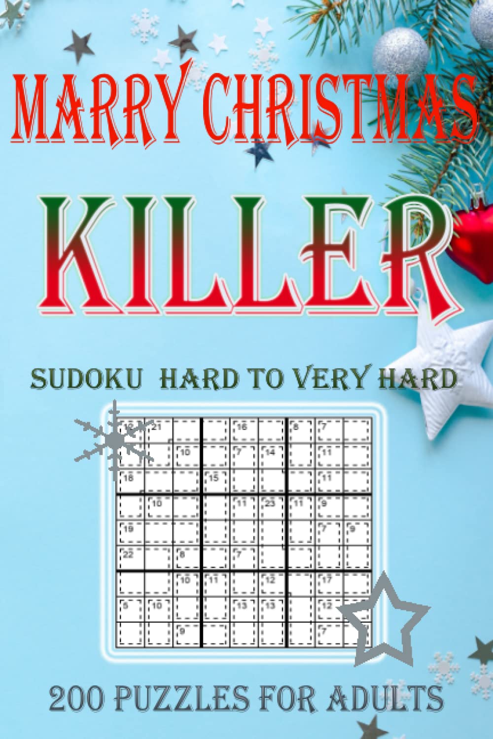 Killer Sudoku Merry Christmas: 200 Puzzles For Adults Hard to Very Hard