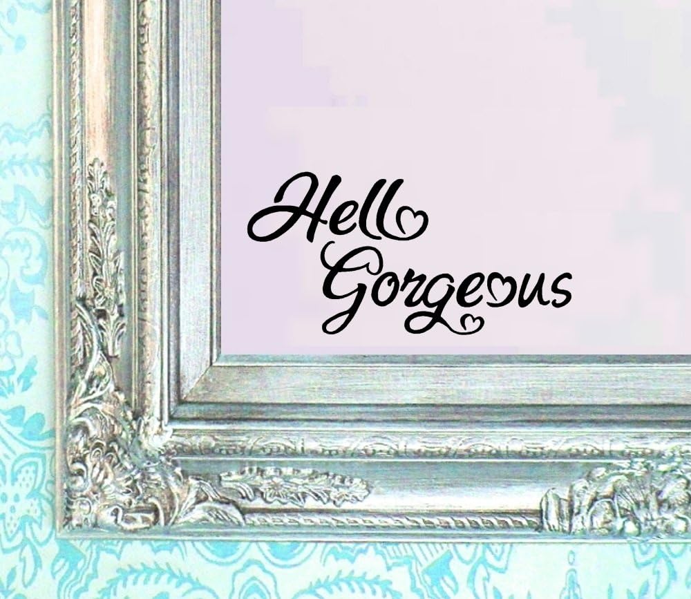 Hello Gorgeous Decal V2 Vinyl Sticker Bathroom Mirror Wall Art Motivational Be Amazing Mirror Living Room Home Window