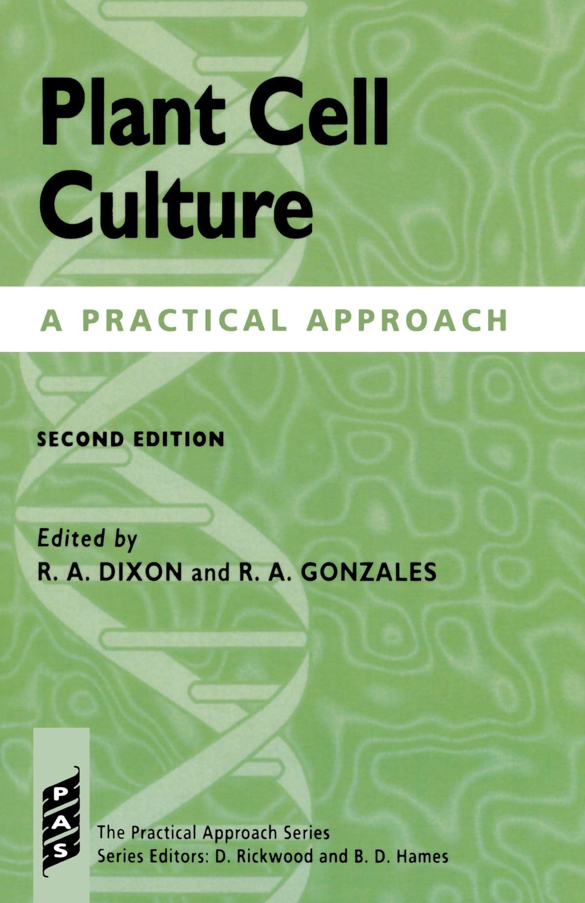 Plant Cell Culture: A Practical Approach (Practical Approach Series)