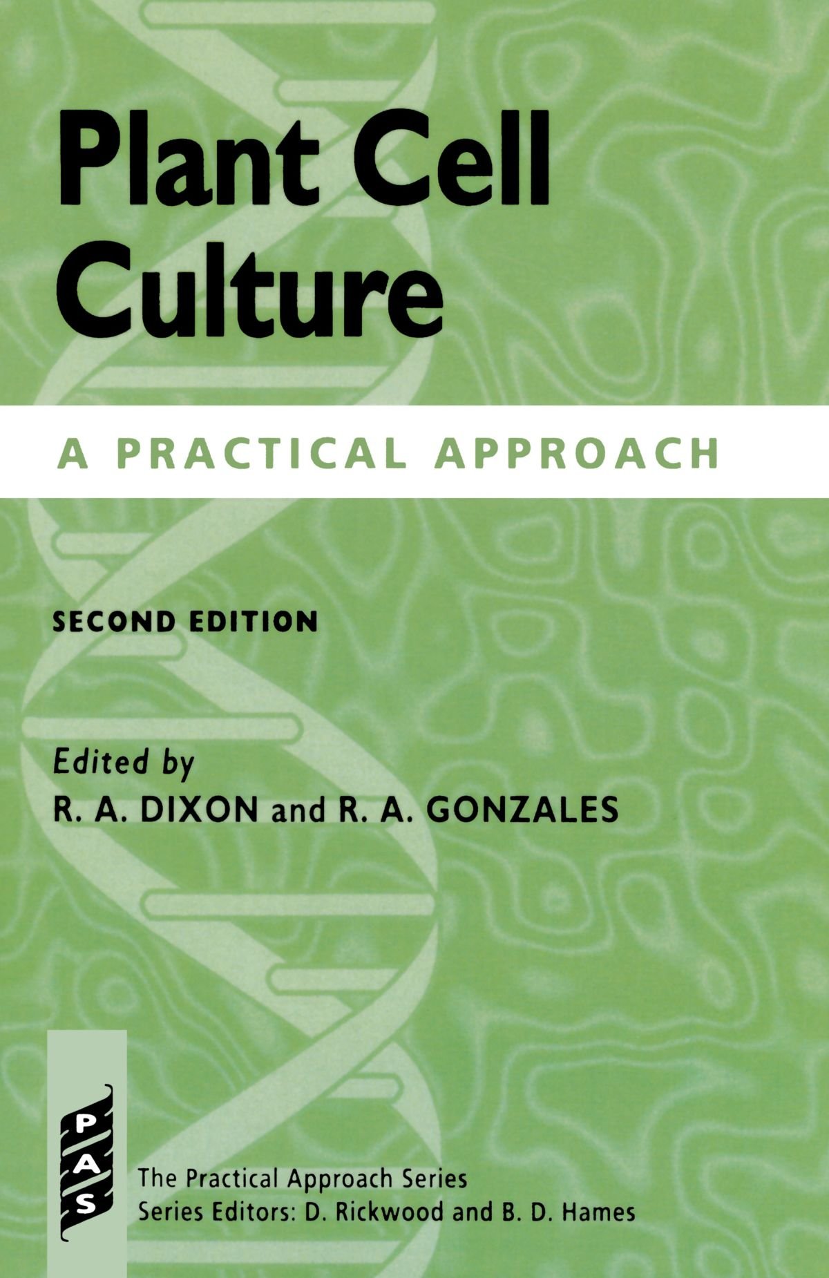 Plant Cell Culture: A Practical Approach (Practical Approach Series) 2nd Edition
