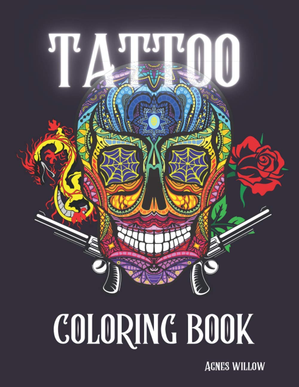 Tattoo Coloring Book: An Adult Coloring Book with Over 80 Designs Of Dragons, Flowers, Animals, Skulls, Guns and More!