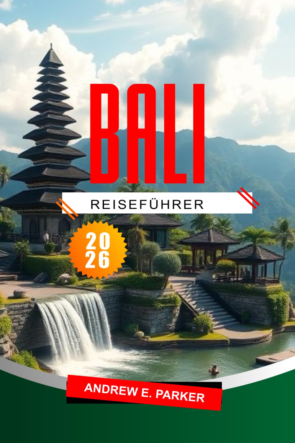 Bali Reiseführer 2026: Top-Attraktionen, versteckte Juwelen, traumhafte Strände und Kultur für ein unvergessliches Inselabenteuer