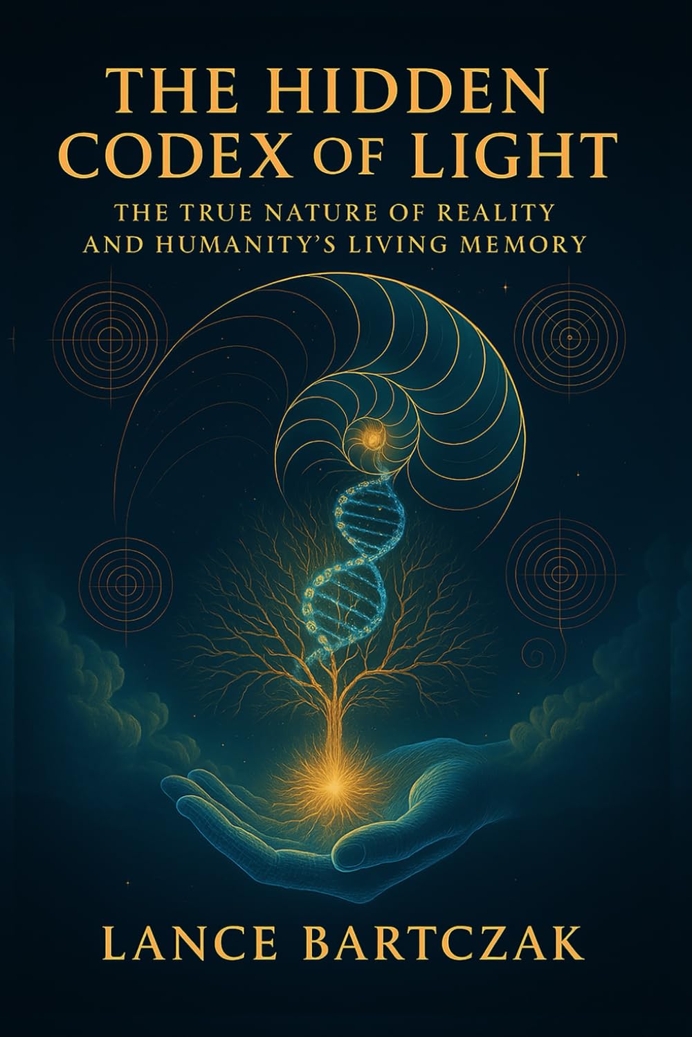 THE HIDDEN CODEX OF LIGHT: THE TRUE NATURE OF REALITY AND HUMANITY'S LIVING MEMORY      Paperback – October 27, 2025