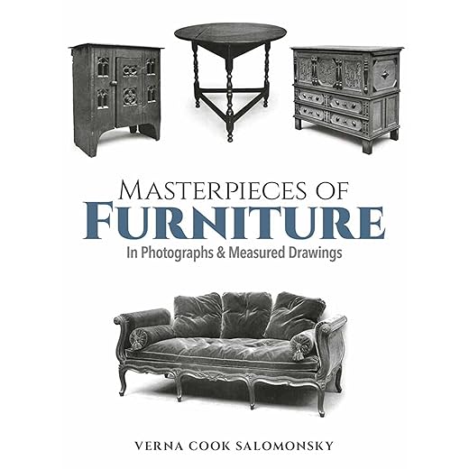 Masterpieces of Furniture in Photographs and Measured Drawings: Third Edition