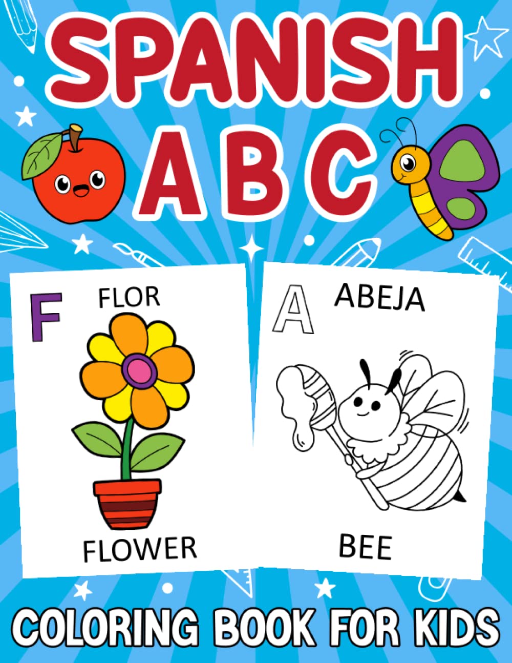 Spanish ABC Coloring Book for Kids: A Fun Spanish Alphabet Coloring Book for Learning Spanish Letters (Spanish Alphabet Workbook)