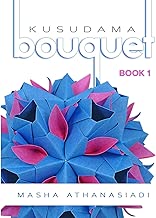 Kusudama Bouquet: Book 1 (Volume 1)