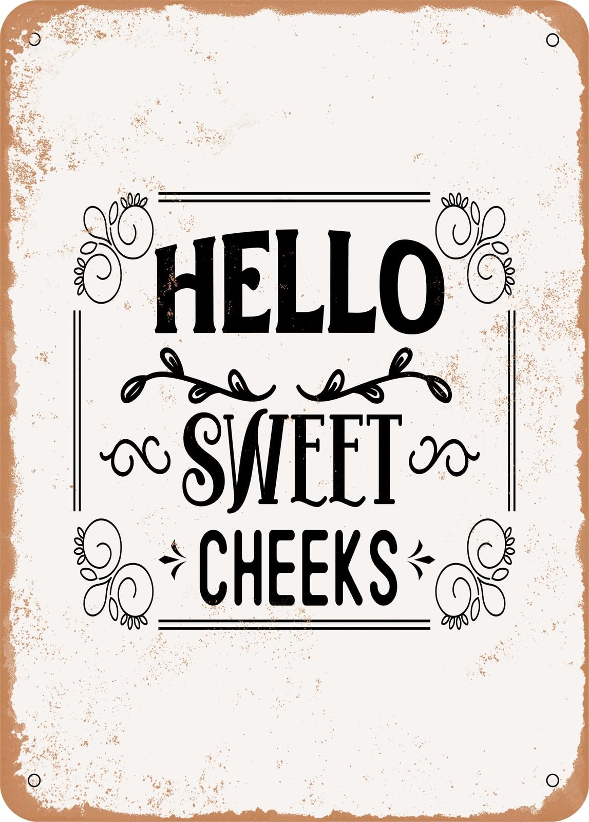 Metal Sign - Hello Sweet Cheeks - 5 - Vintage Rusty Look home decor