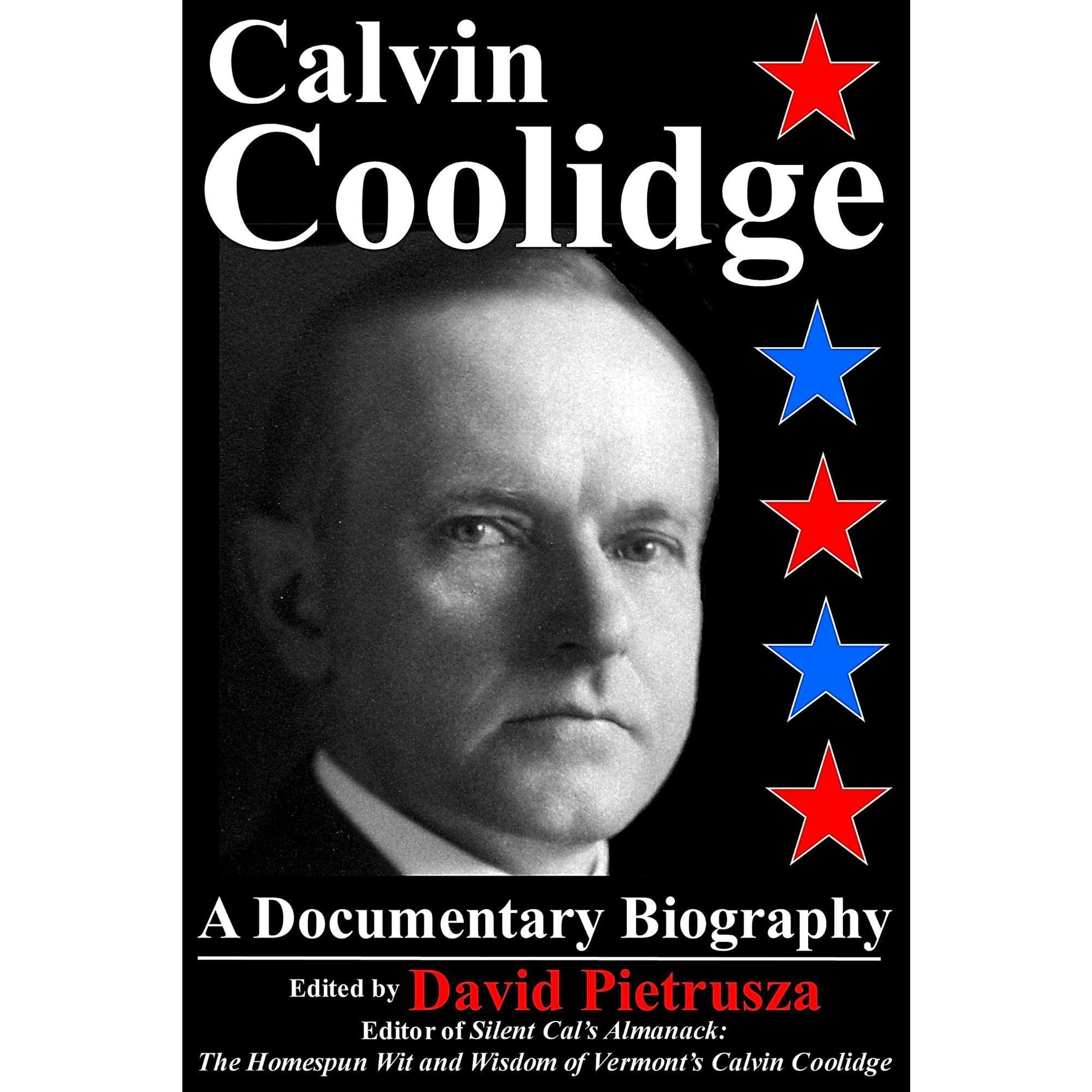 Calvin Coolidge: A Documentary Biography