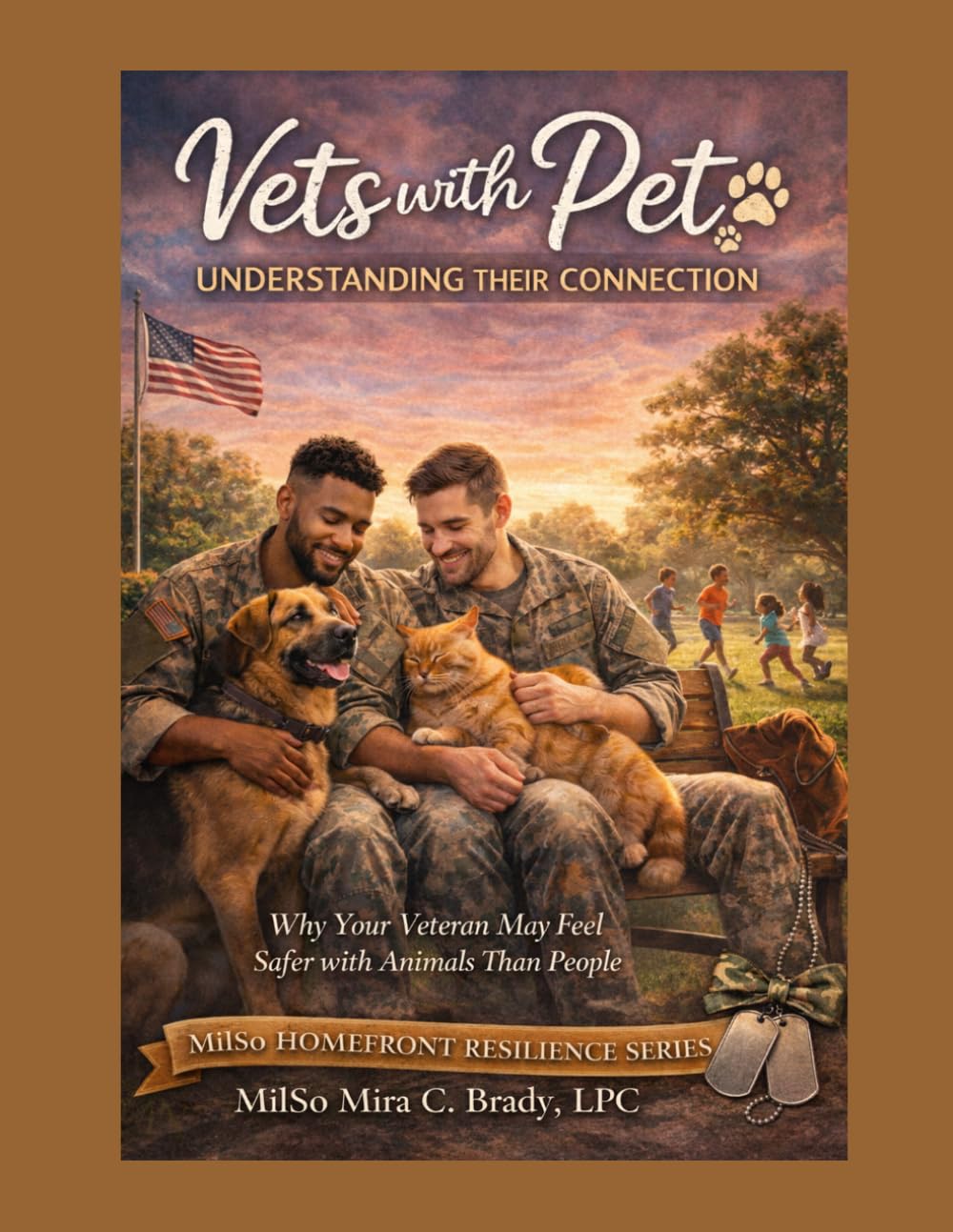 Vets with Pets: Understanding Their Connection: Why Your Veteran May Feel Safer with Animals Than People