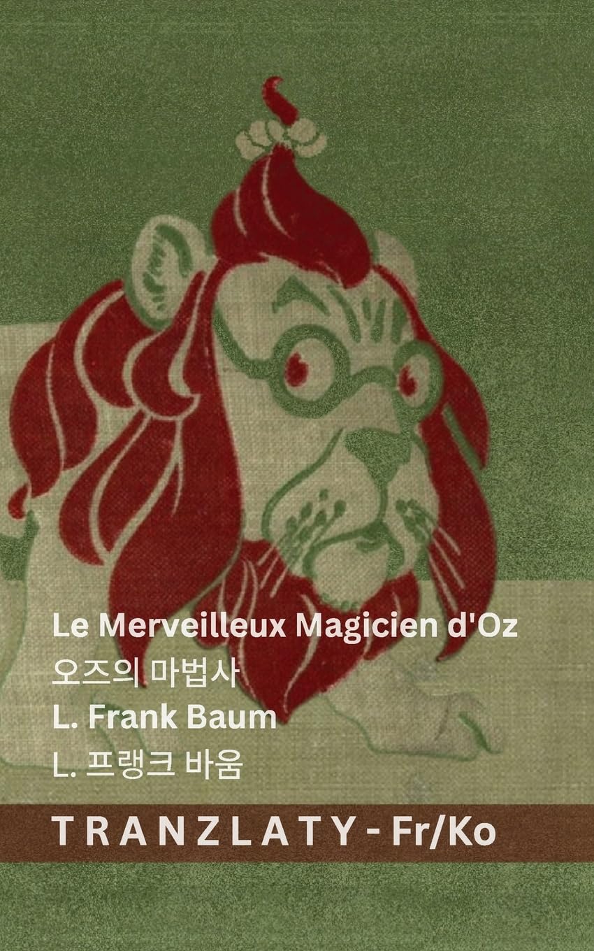 Le Merveilleux Magicien d'Oz / 오즈의 마법사: Tranzlaty Français 한국어