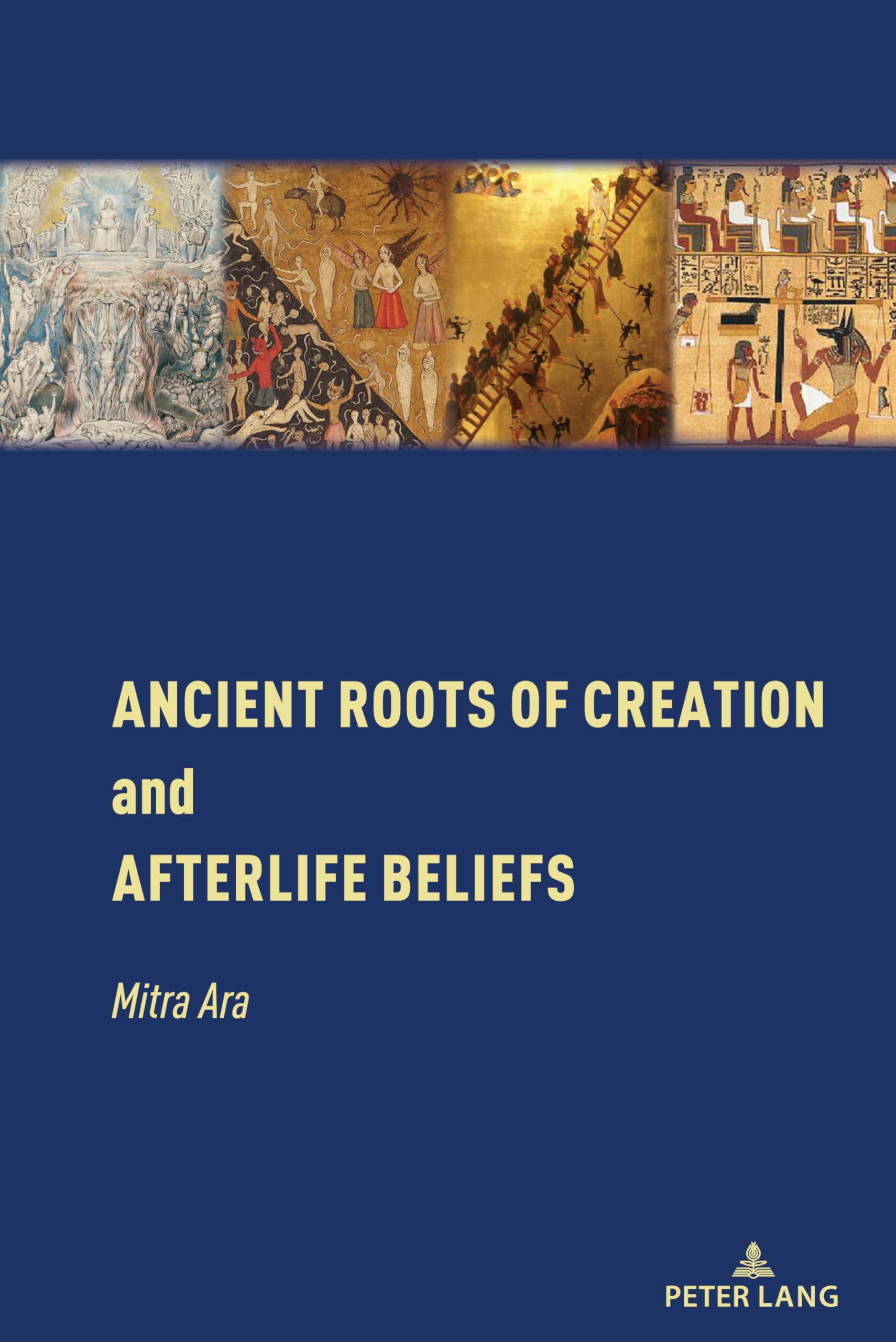 Ancient Roots of Creation and Afterlife Beliefs