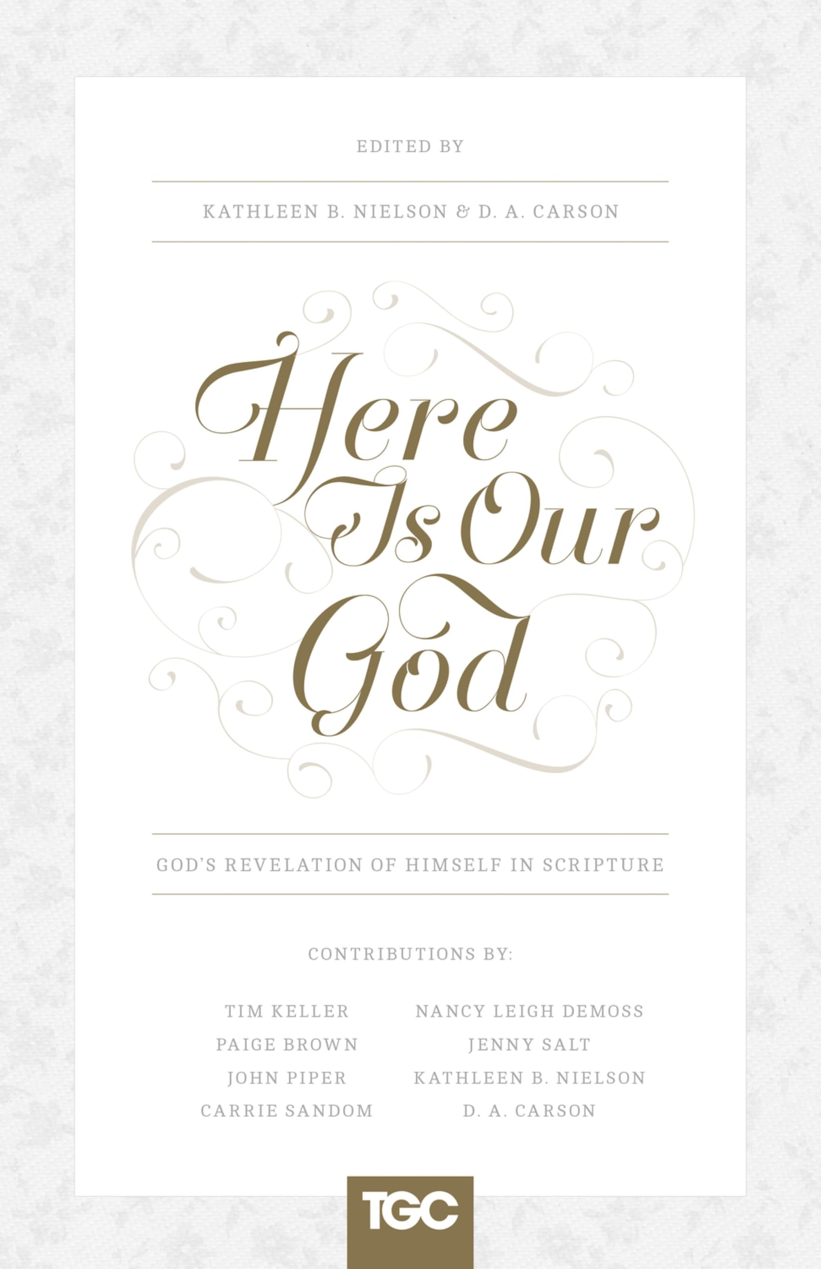 Here Is Our God: God's Revelation of Himself in Scripture (The Gospel Coalition)