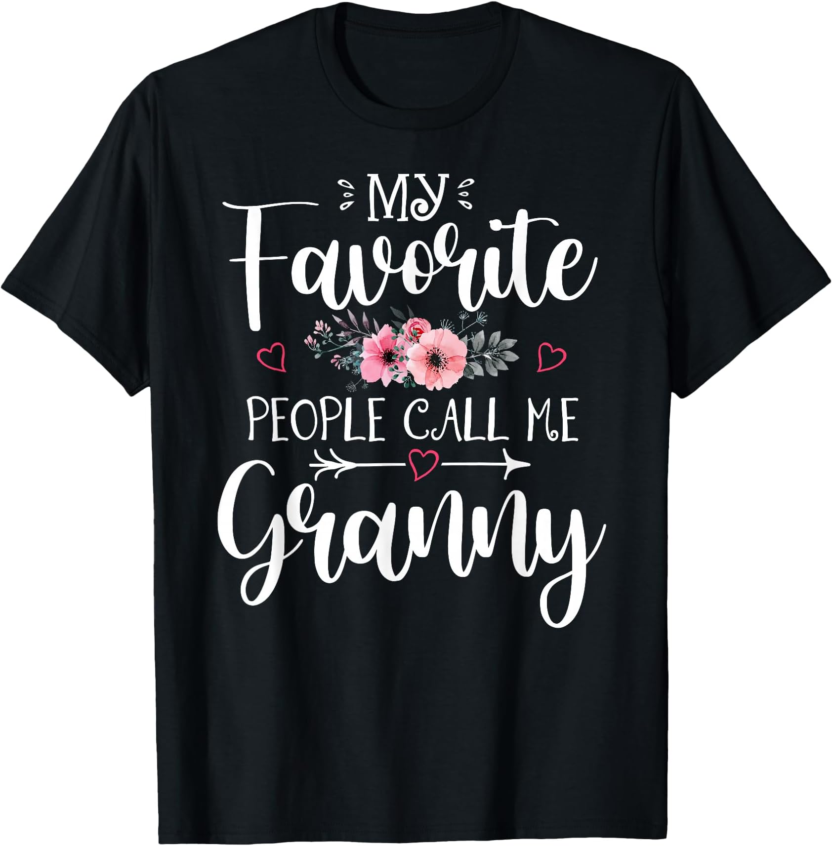 My Favorite People Call Me Granny Shirt Floral Mother's Day T-Shirt