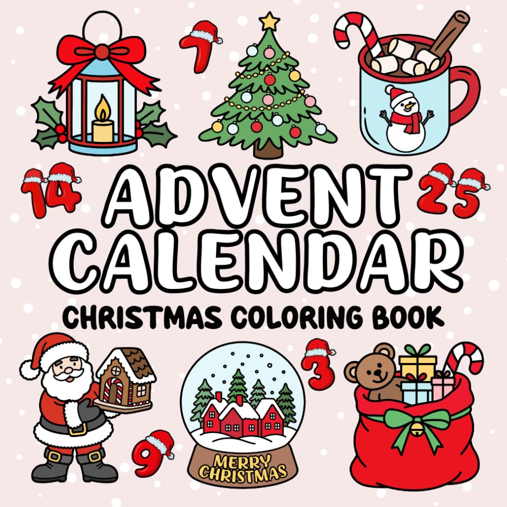 Advent Calendar Christmas Coloring Book: 50 Bold and Easy Holiday Designs | Cute and Cozy Illustrations for a Countdown to Christmas for Adults, Teens, and Kids