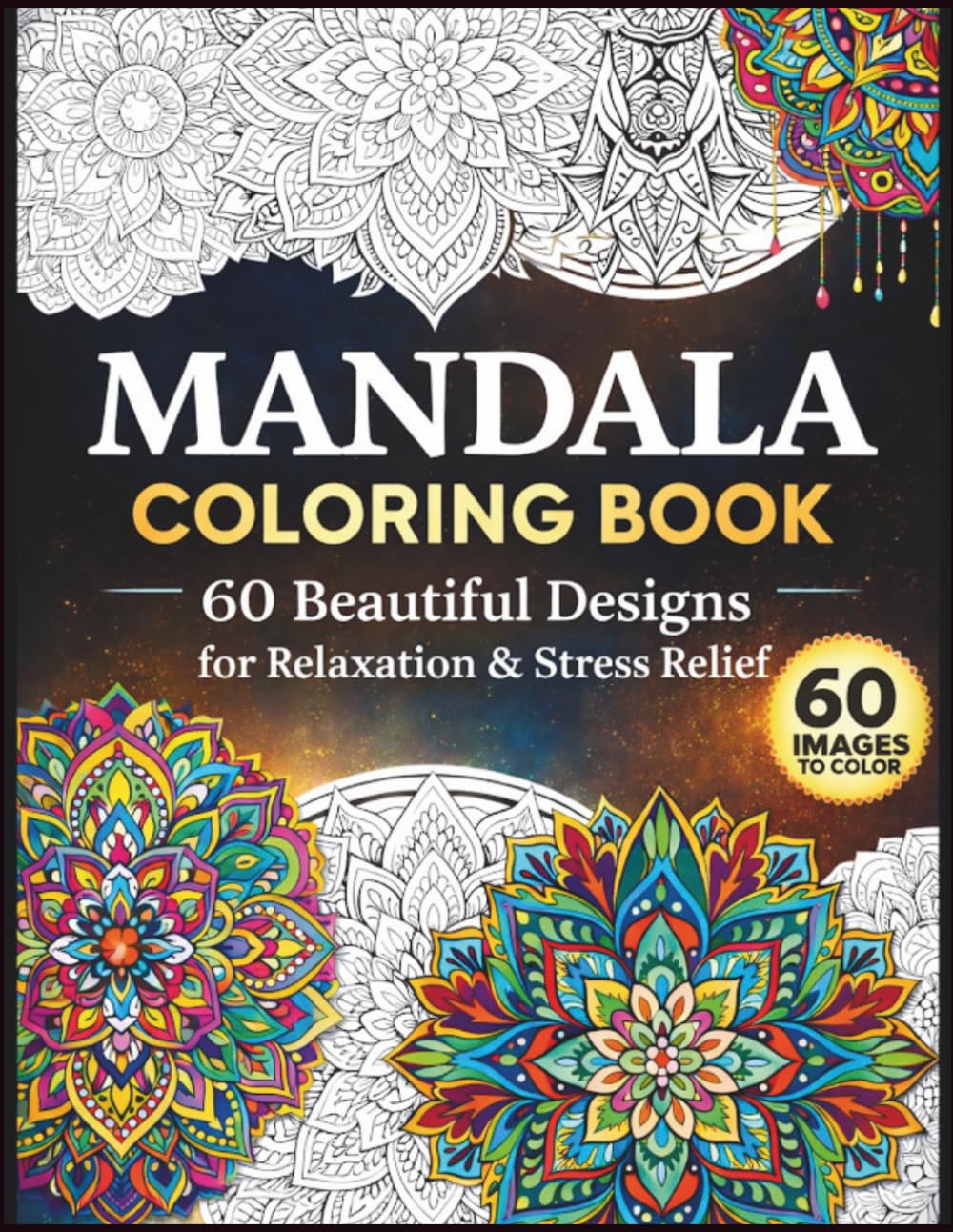 Mandala Coloring Book: 60 Beautiful Designs for Relaxation & Stress Relief