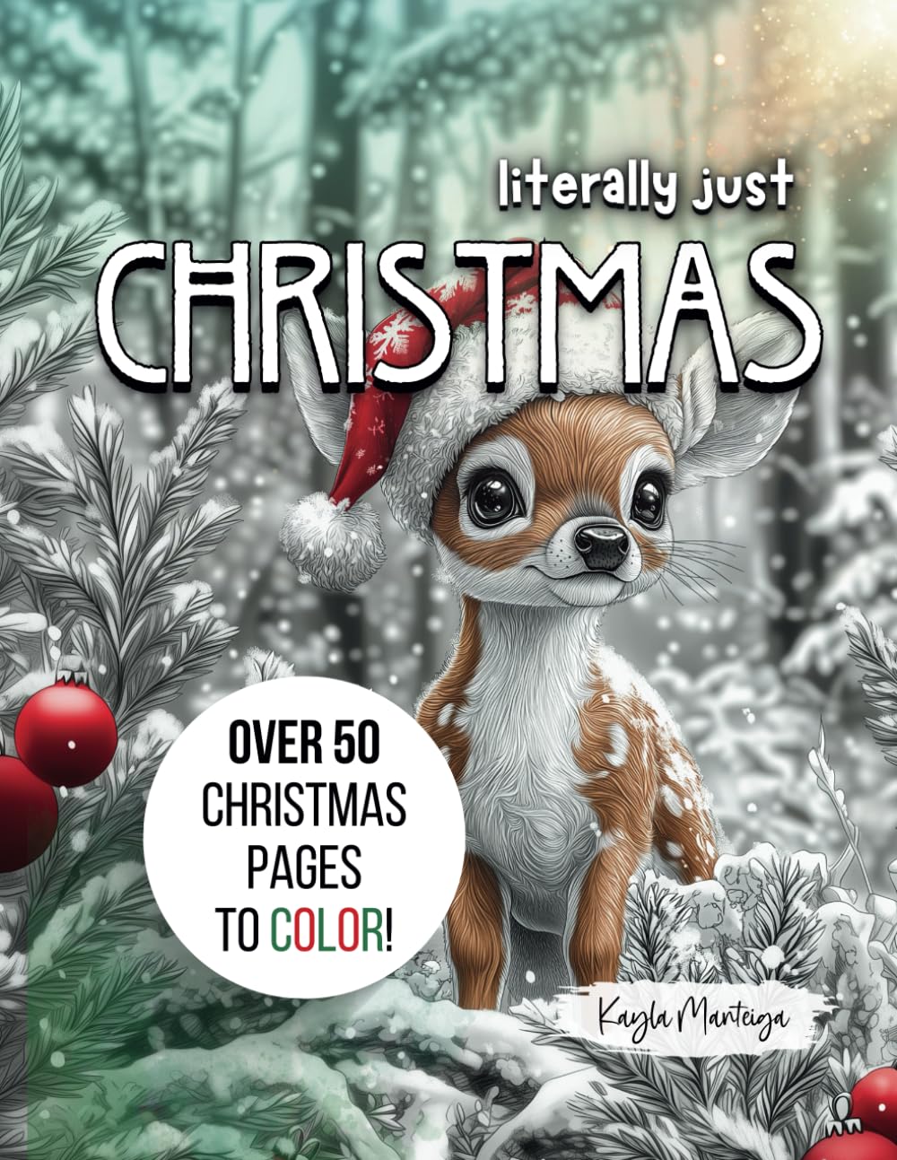 Literally just CHRISTMAS: Christmas Coloring Book - Over 50 Christmas Pages to Color! (Literally Just Coloring)