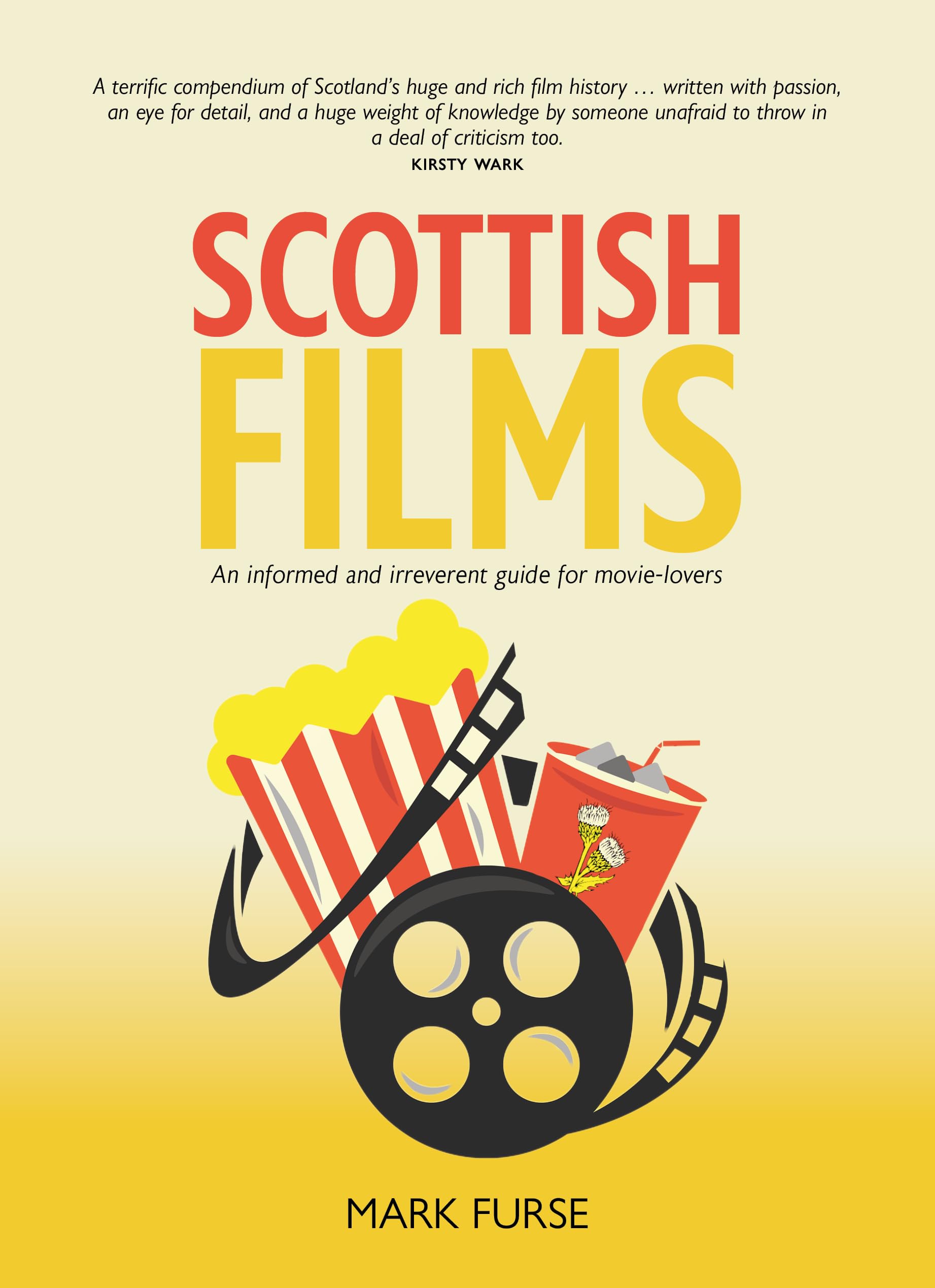 Scottish Films - 'Furse writes well and passionately.' SCOTTISH FIELD
