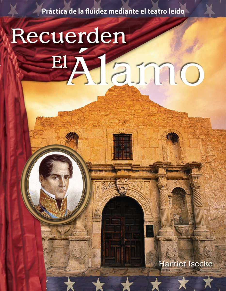 Recuerden el Alamo (Remember the Alamo) (Spanish Version) (Building Fluency through Reader's Theater) (Spanish Edition)