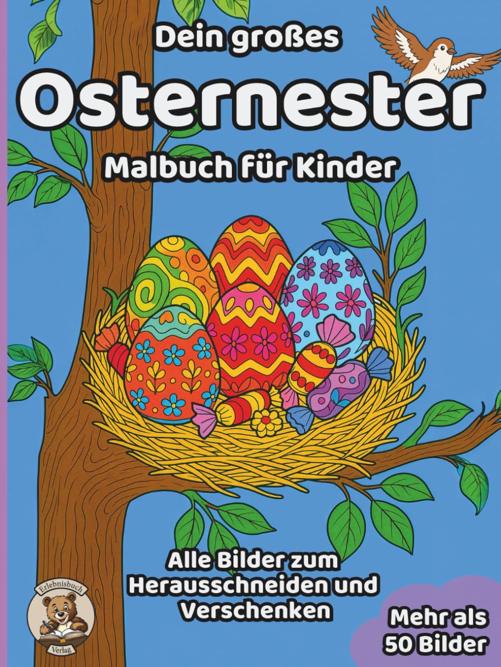 Dein großes Osternester-Malbuch für Kinder: über 50 schöne Ausmalbilder für Mädchen und Jungen ab 3 Jahren (Oster-Malbücher)