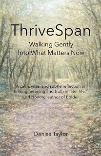 ThriveSpan: Walking Gently Into What Matters Now