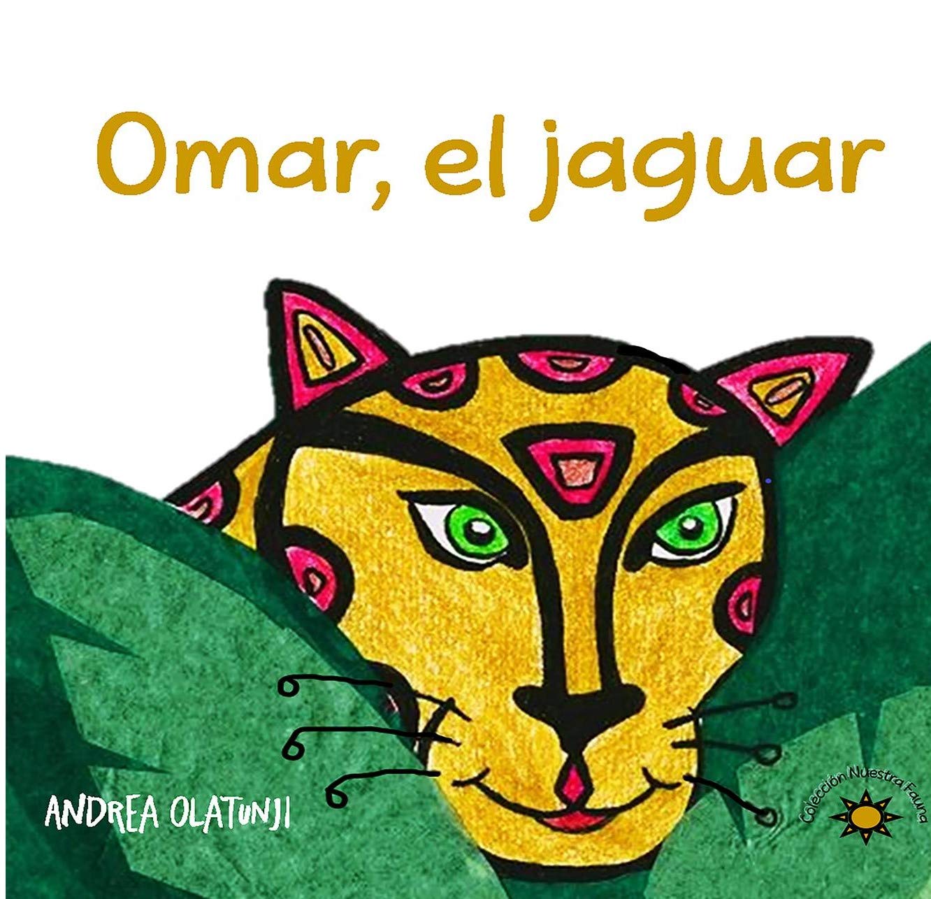 Omar, el jaguar (Nuestra Fauna nº 1) (Spanish Edition)