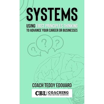 Systems : Using First Principles Thinking to Advance Your Career or Businesses Audiobook by Coaching for Better Learning episode artwork