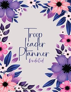 Troop Leader Planner: The Ultimate Troop Girl Scout Organiser, Undated Must-Have Organizer