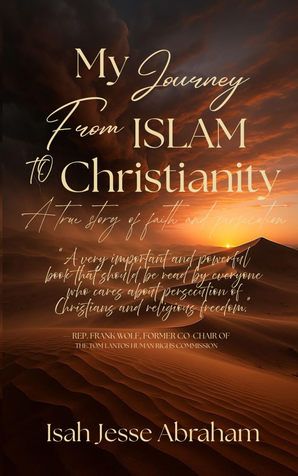 MY Journey From Islam to Christianity: A True Story of Faith and Persecution