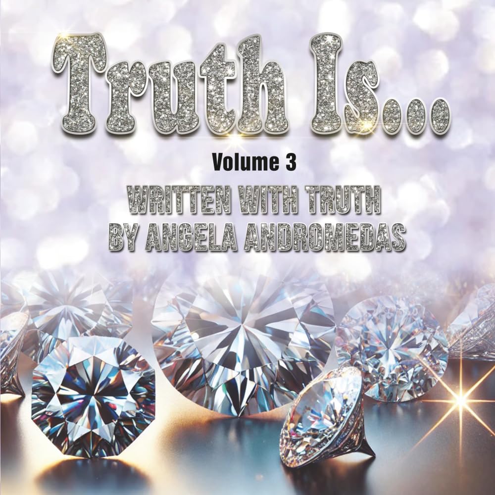 Truth Is ........ Volume 3
