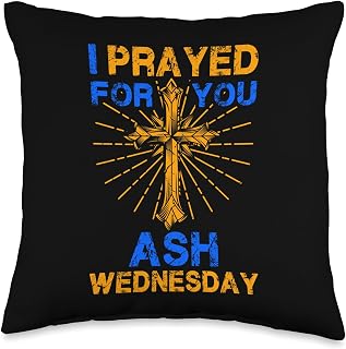 Ash Wednesday I Prayed For You Religious Quote Throw Pillow