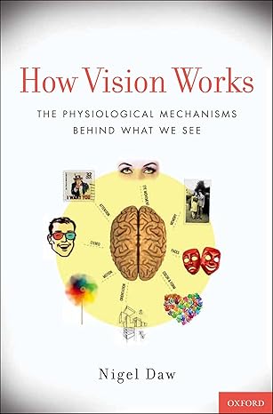 How Vision Works: The Physiological Mechanisms Behind What We See book cover