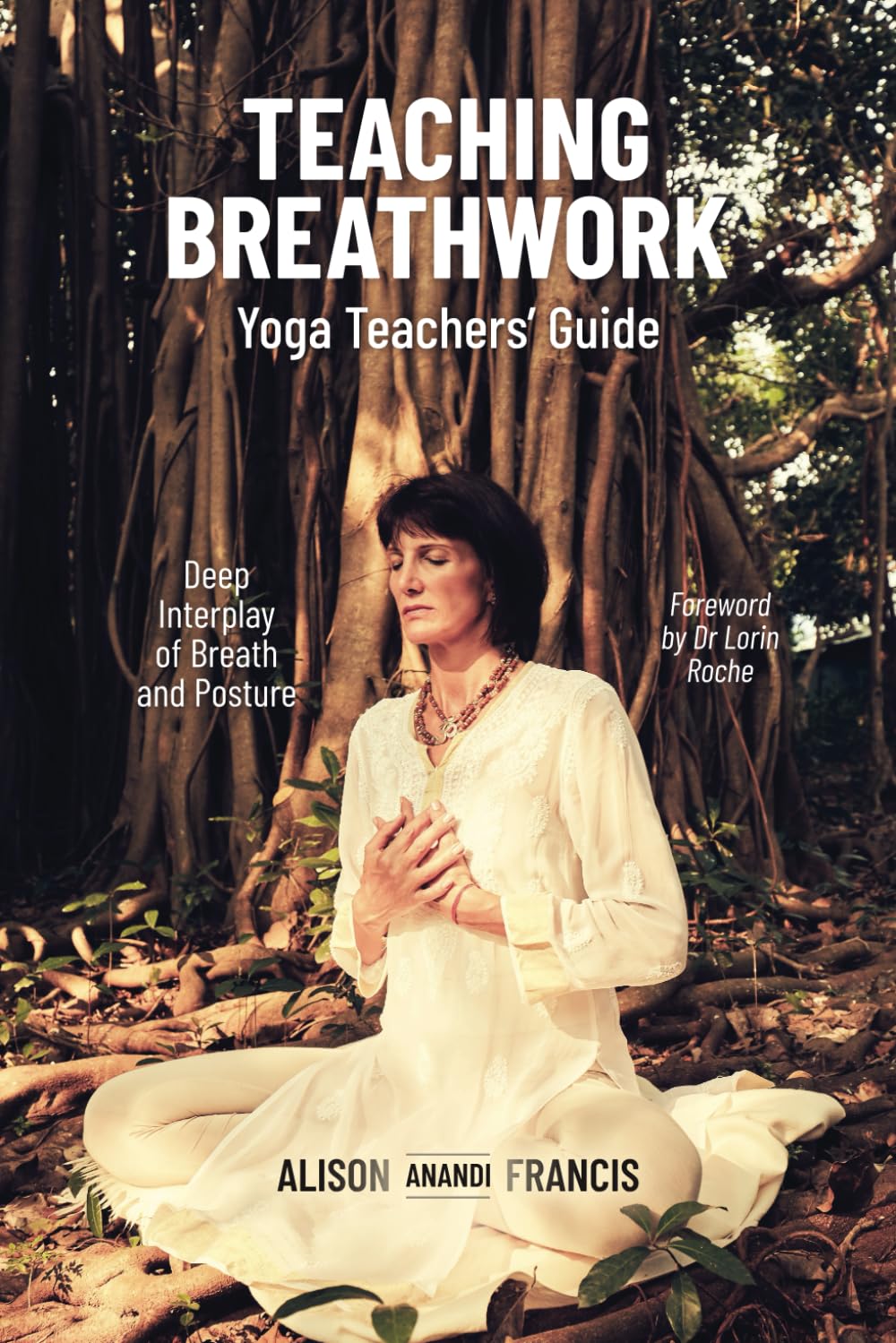 Teaching Breathwork: Yoga Teachers' Guide