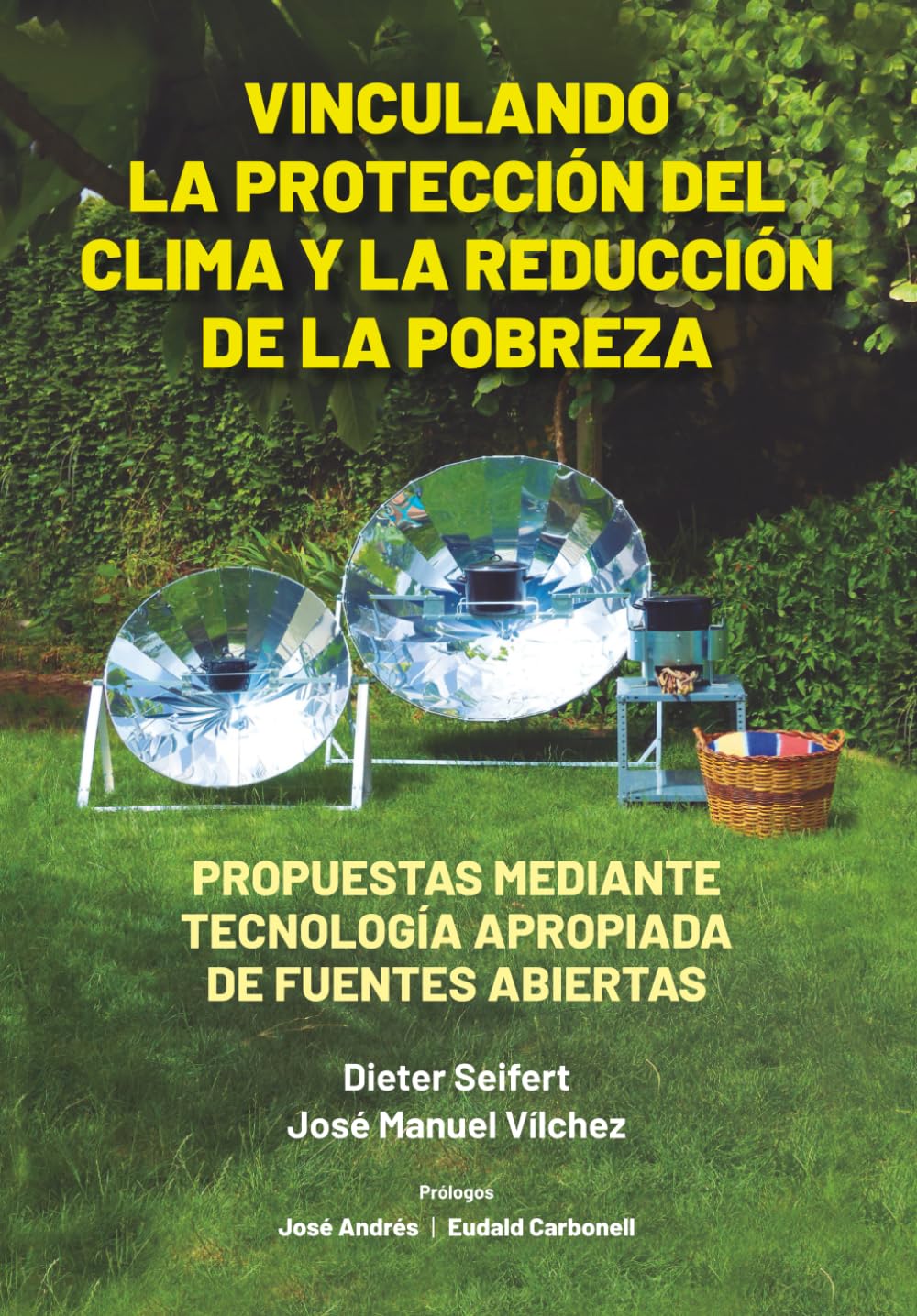 VINCULANDO LA PROTECCIÓN DEL CLIMA Y LA REDUCCIÓN DE LA POBREZA: PROPUESTAS MEDIANTE TECNOLOGIA APROPIADA DE FUENTES ABIERTAS