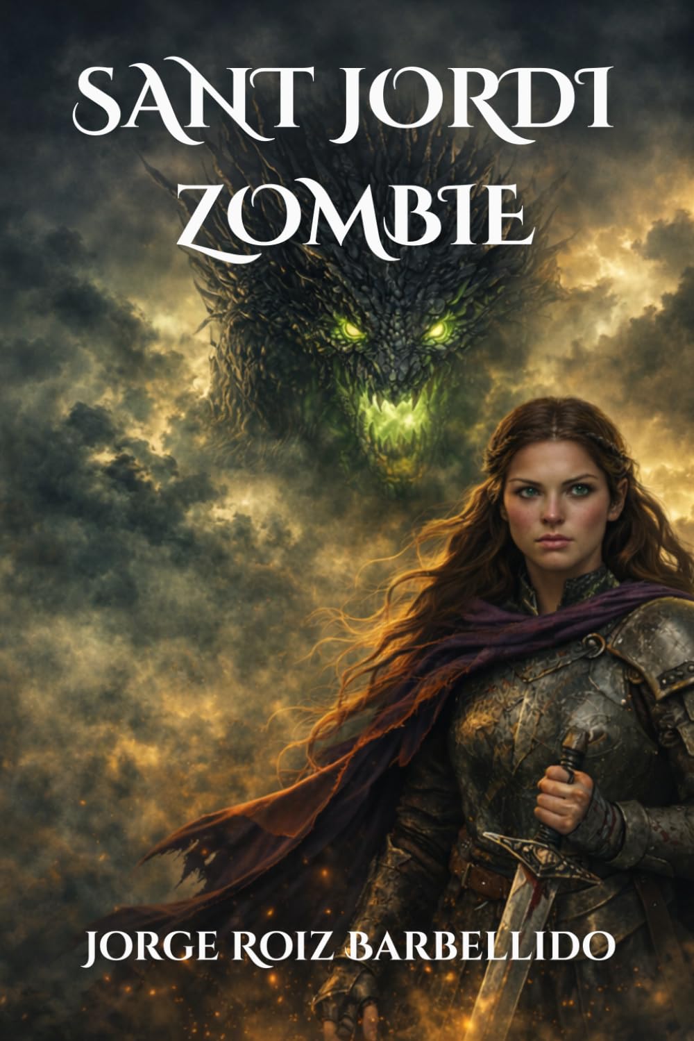 Sant Jordi Zombie: Una historia épica de dragones, zombies y una princesa que desafió a su destino