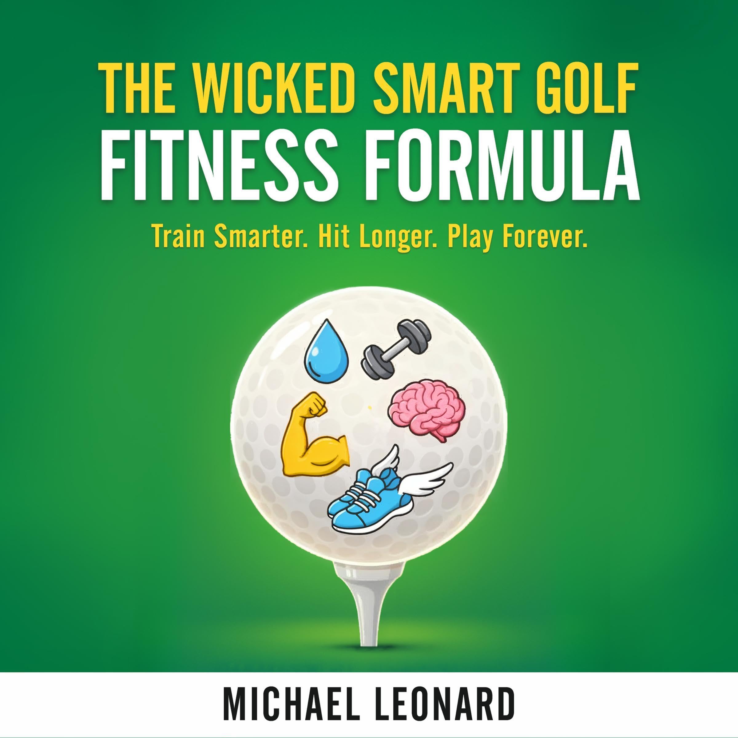 The Wicked Smart Golf Fitness Formula