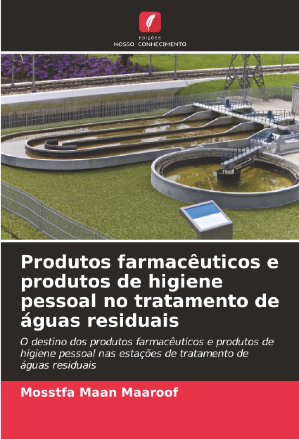 Produtos farmacêuticos e produtos de higiene pessoal no tratamento de águas residuais: O destino dos produtos farmacêuticos e produtos de higiene pessoal nas estações de tratamento de águas residuais