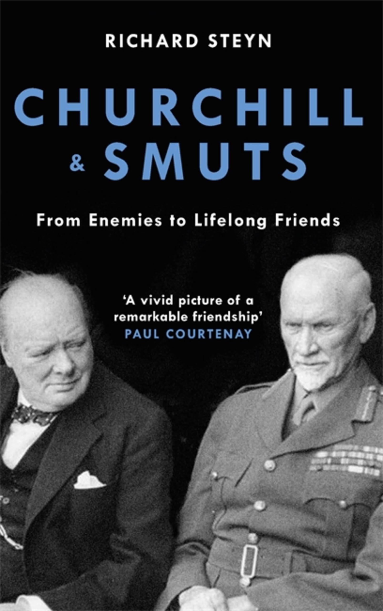 Churchill & Smuts: From Enemies to Lifelong Friends-Richard Stey