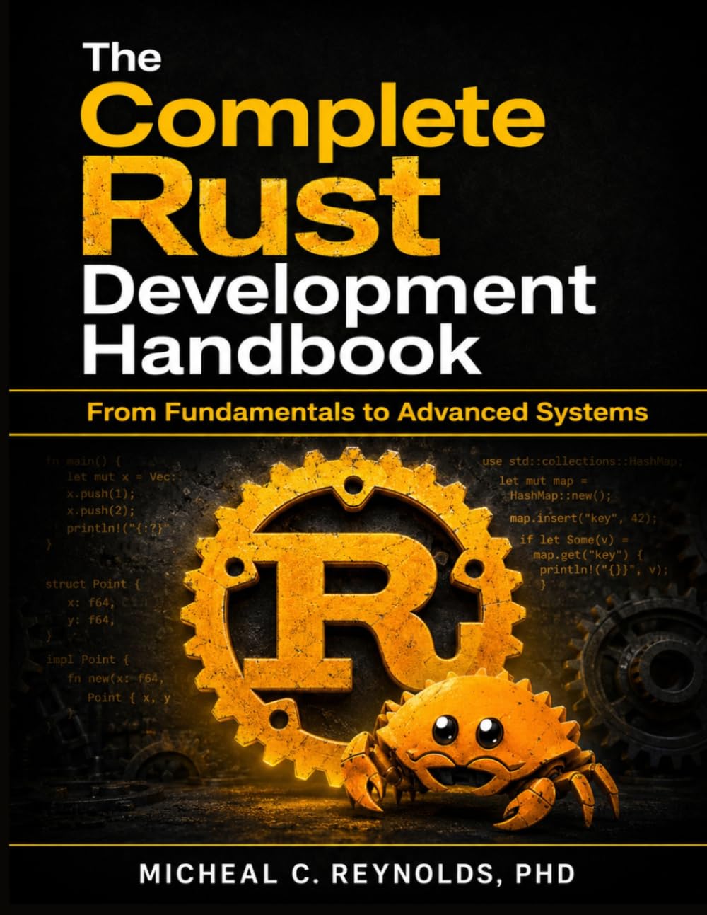 The Complete Rust Development Handbook: From Fundamentals to Advanced Systems