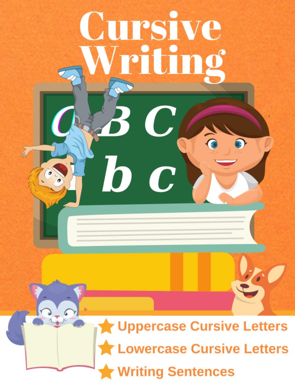 Cursive Writing:Uppercase Cursive Letters,Lowercase Cursive Letters,Writing Sentences: Premium cursive practice writing book for kids
