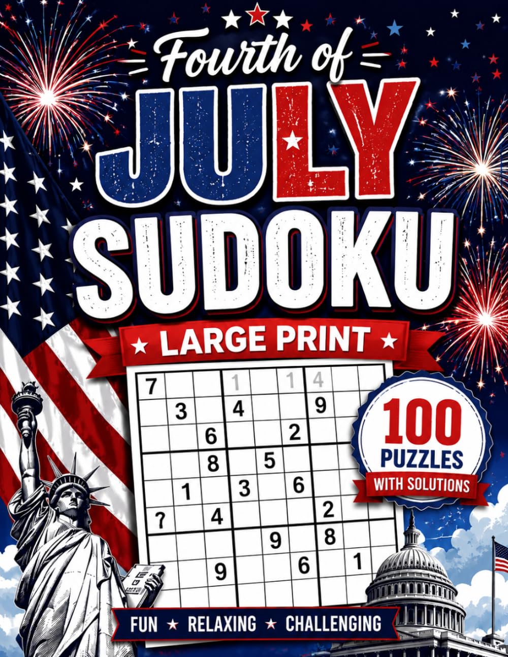 Fourth of July Sudoku Large Print: 100 Patriotic Sudoku Puzzles With Solutions for Adults & Seniors | Fun Independence Day Puzzle Book