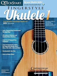 Fingerstyle Ukulele 1 | Kevs QuickStart Guide Songbook with TAB and Online Audio Video | Learn Fingerstyle for Soprano Concert Tenor Ukuleles | Method Book and Sheet Music for Beginners and Beyond