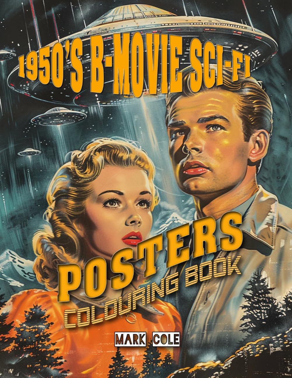 1950's B-Movie Sci-Fi Posters: Colouring Book