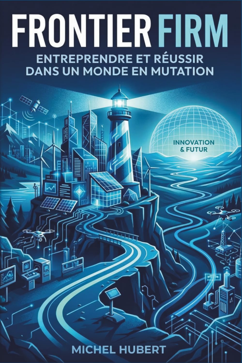 Frontier Firm: Entreprendre et réussir dans un monde en mutation