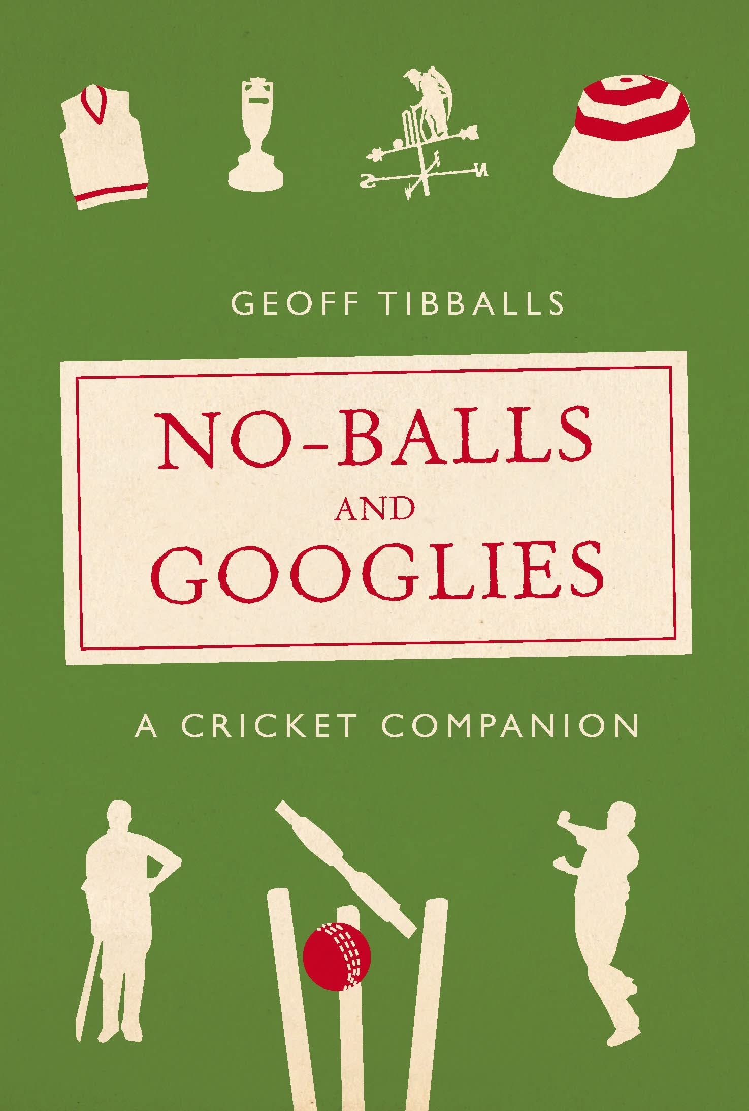 Buy No-Balls and Googlies: A Cricket Companion — BookShops.in