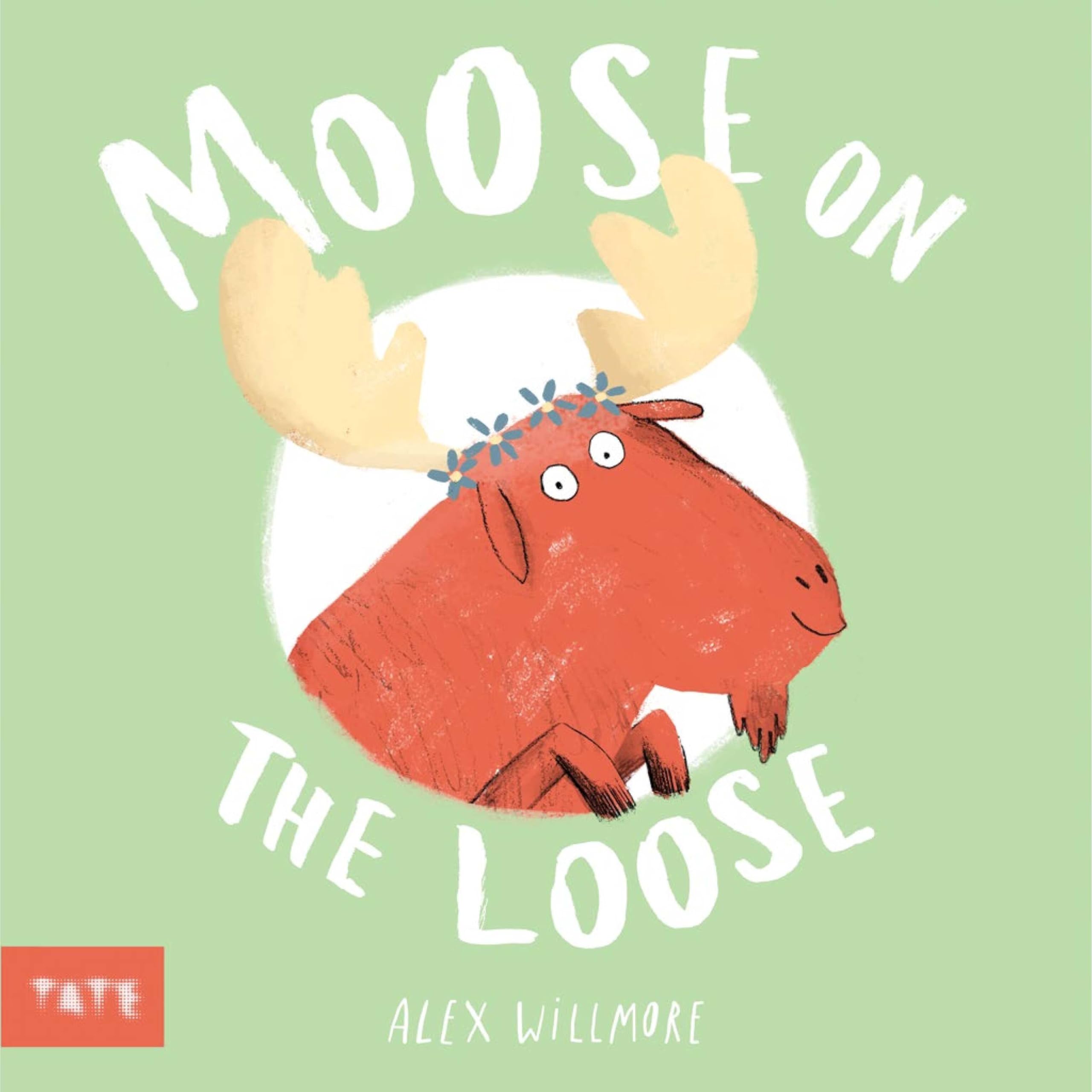 Moose on the Loose by Alex Willmore PAPERBACK 9781849769273