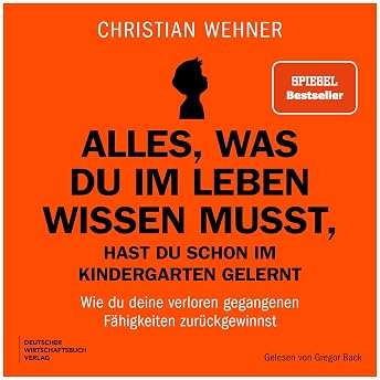 Alles, was du im Leben wissen musst, hast du schon im Kindergarten gelernt Hörbuch von Christian Wehner episode artwork