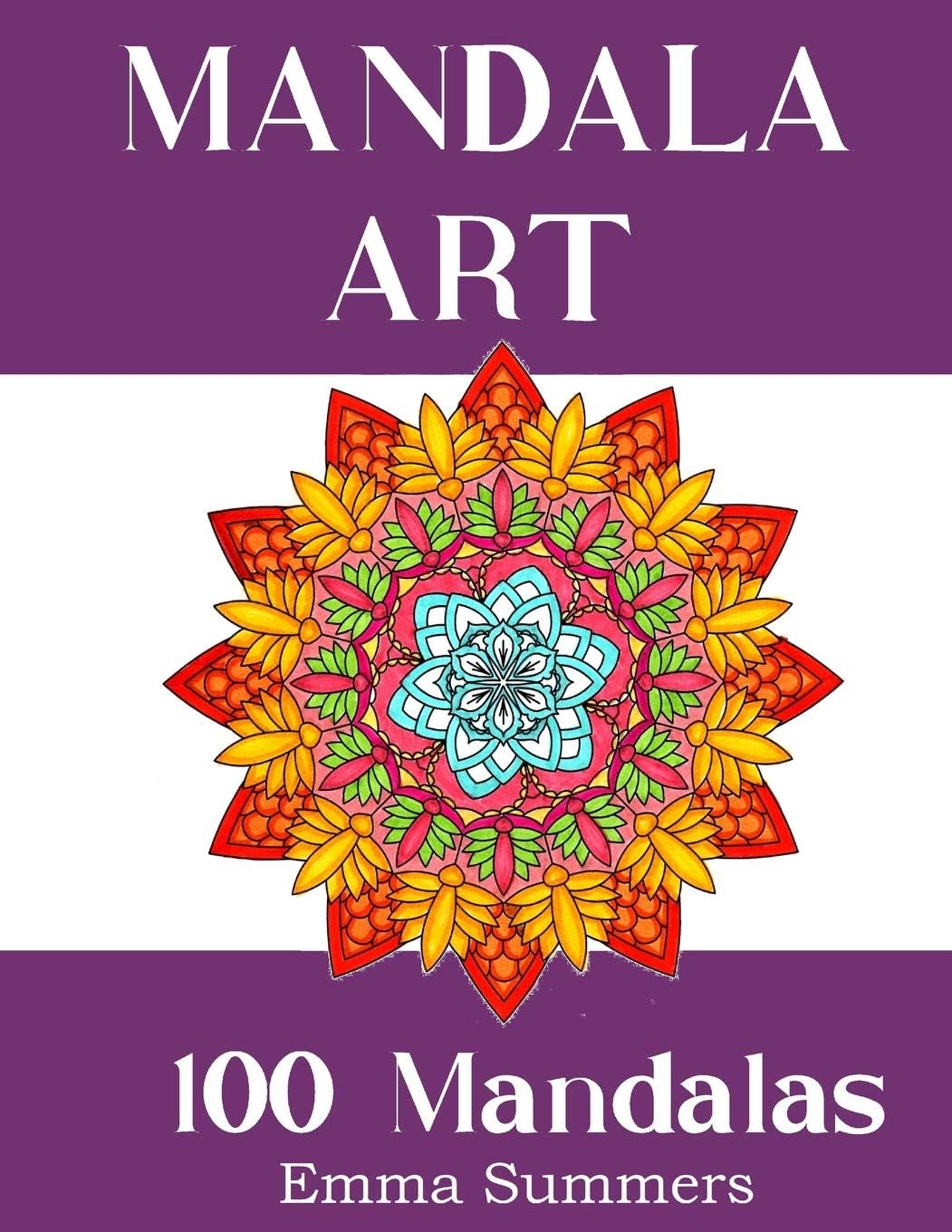 Mandala Art 100 Mandalas: Stress Relieving Coloring Book for Adults