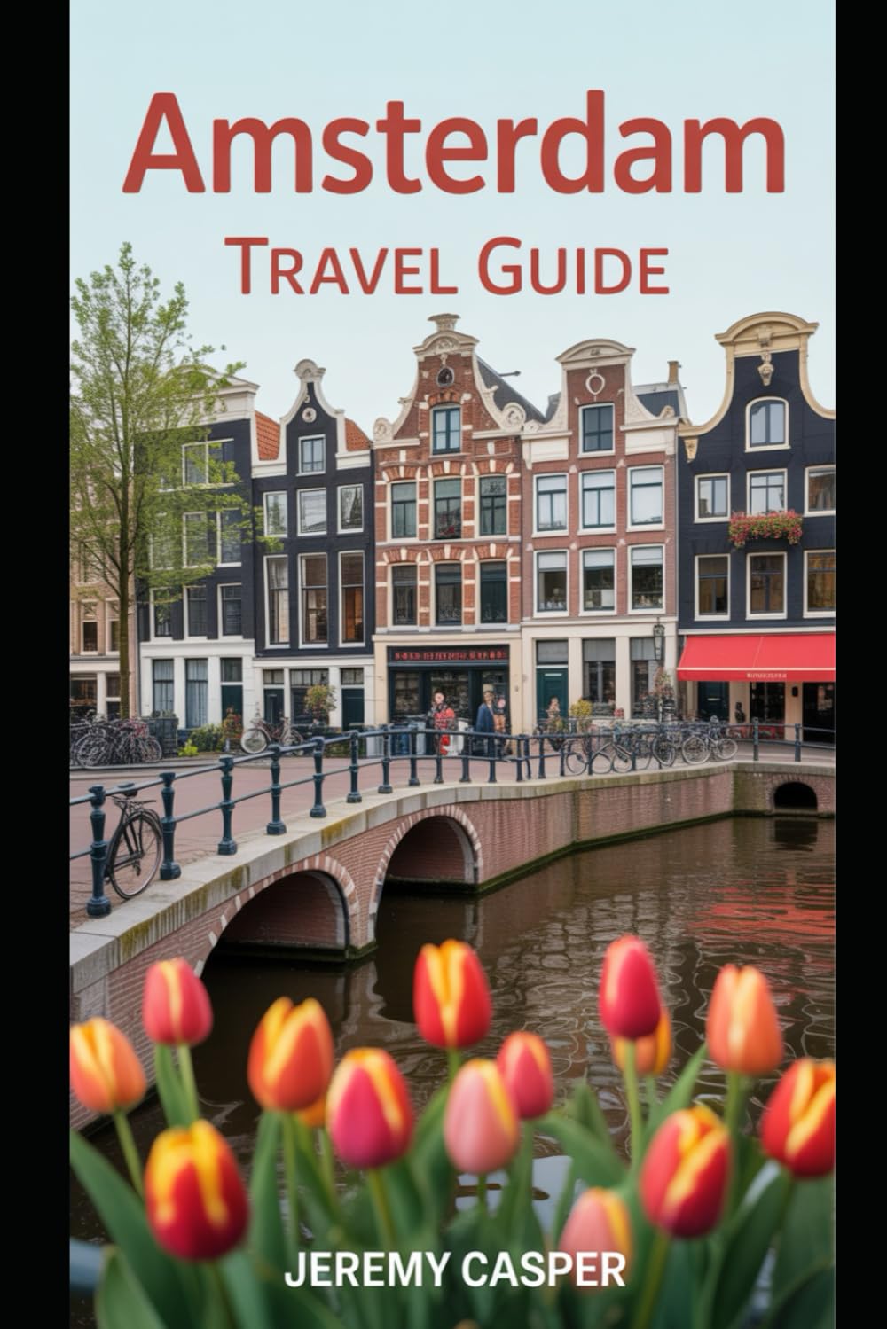 Amsterdam travel guide (TRAVELLING AND HIKING GUIDE BOOKS)